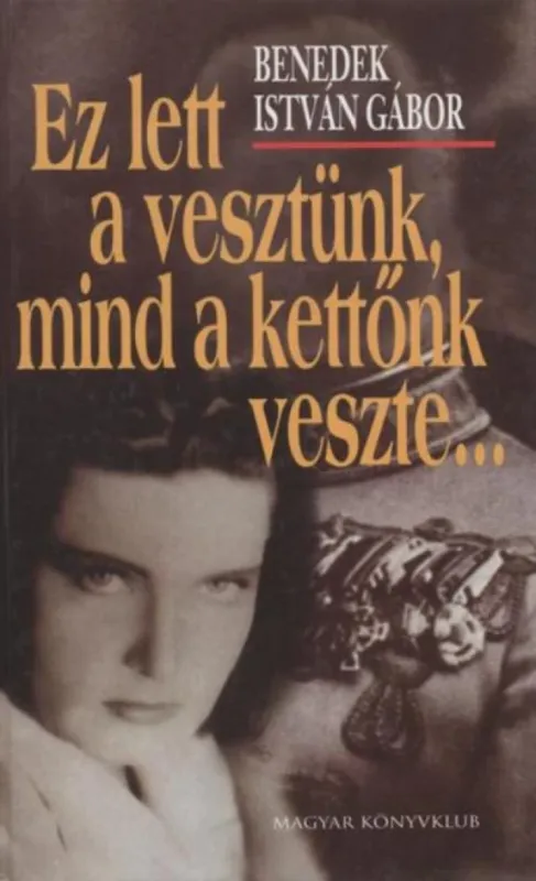 Utolsó esély Ez lett a vesztünk, mind a kettőnk veszte...