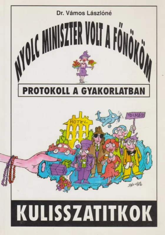 Gyors szállítás Nyolc miniszter volt a főnököm (Dedikált)