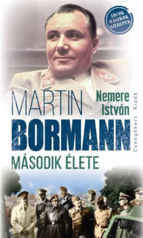 Korlátozott ajánlat Martin Bormann második élete