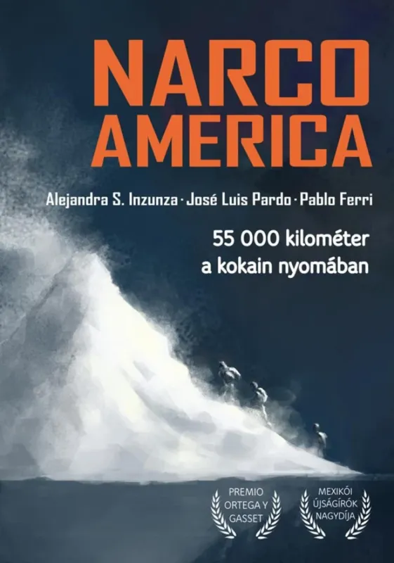 Narcoamerica - 55 000 kilométer a kokain nyomában Korlátozott ajánlat