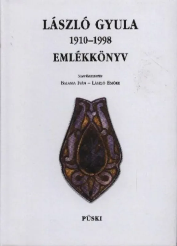 László Gyula emlékkönyv 1910-1998 Ne maradj le