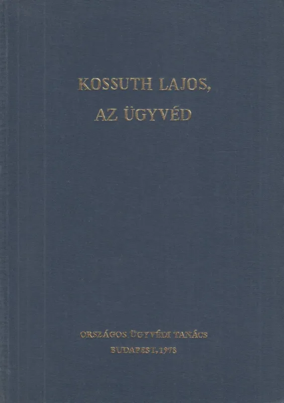 Kossuth Lajos, az ügyvéd Ne maradj le