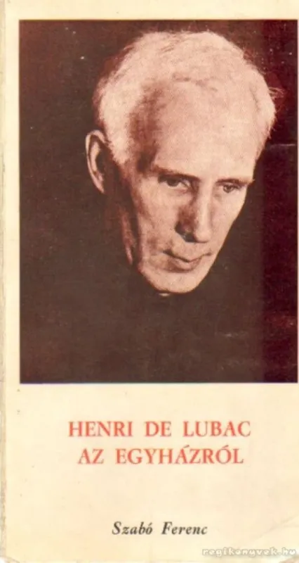 Henri de Lubac az Egyházról Gyors szállítás