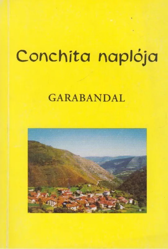 Vásárlói kedvenc Conchita naplója - Garabandal