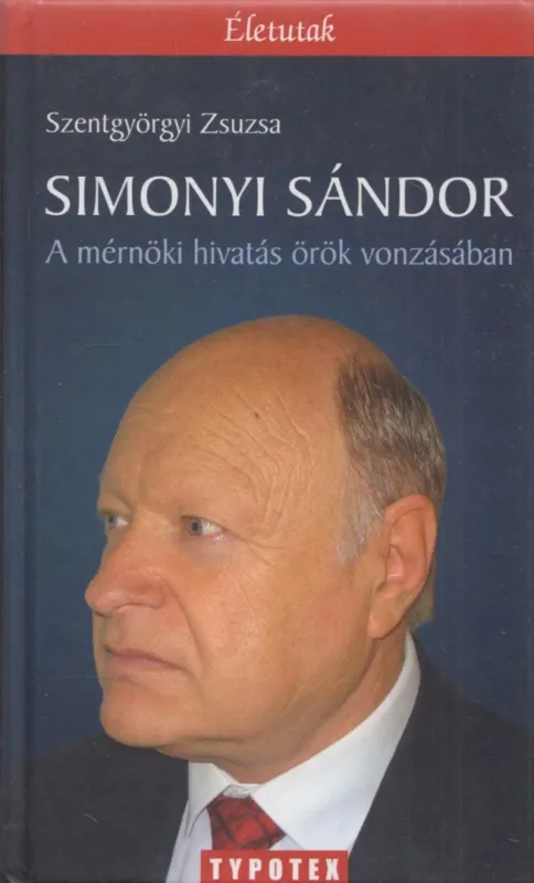 Legjobb ár Simonyi Sándor - A mérnöki hivatás örök vonzásában (dedikált)