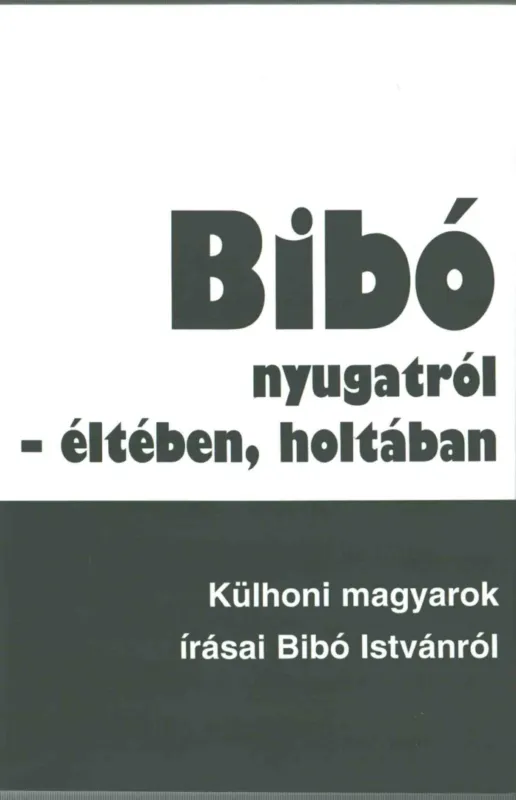 Szuper akció Bibó nyugatról - éltében, holtában