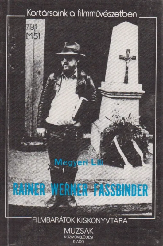Vedd meg most Rainer Werner Fassbinder