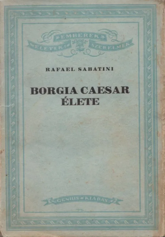 Borgia Caesar élete I-II. Utolsó esély