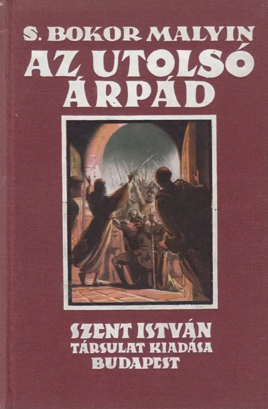 Az utolsó Árpád Korlátozott ajánlat