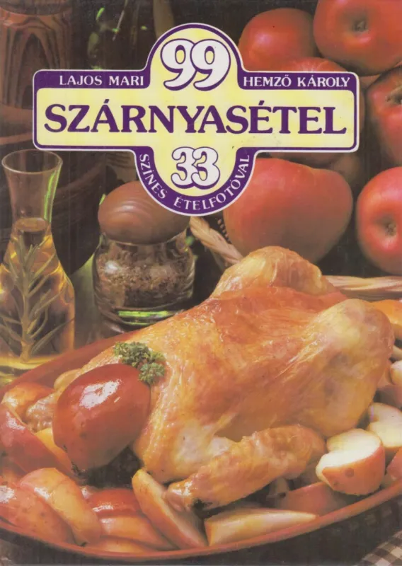 Végkiárusítás 99 szárnyasétel 33 színes ételfotóval