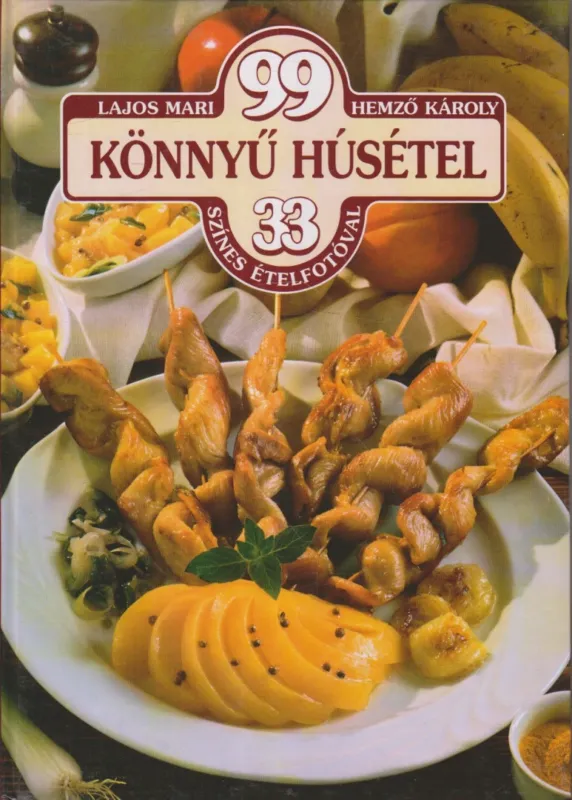 99 könnyű húsétel 33 színes ételfotóval Gyors kiszállítás