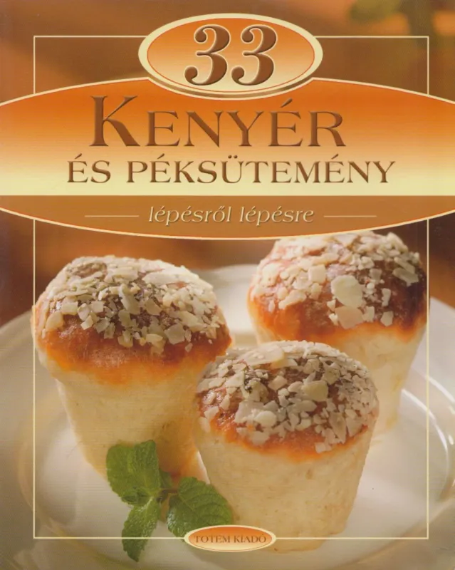 Kedvezmény 33 kenyér és péksütemény lépésről lépésre