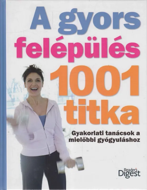 Ne maradj le A gyors felépülés 1001 titka