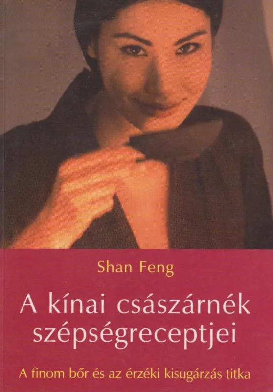 Legkelendőbb A kínai császárnék szépségreceptjei