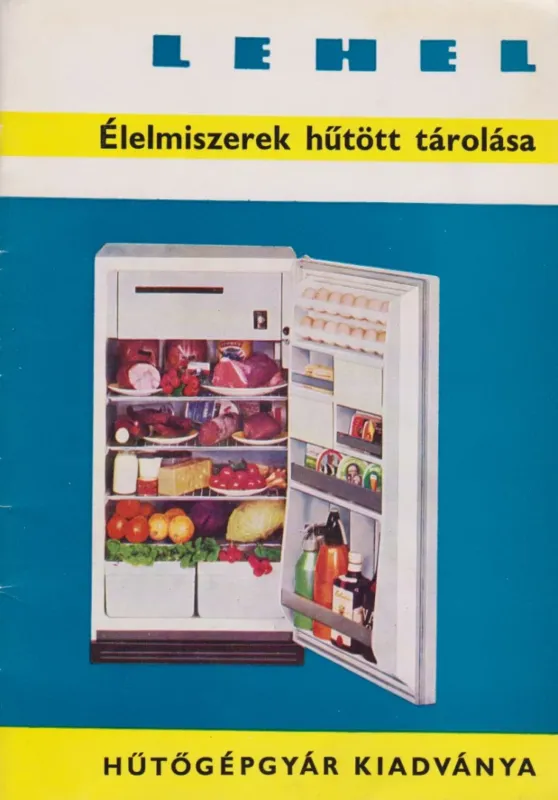 Lehel - Élelmiszerek hűtött tárolása Legjobb ár