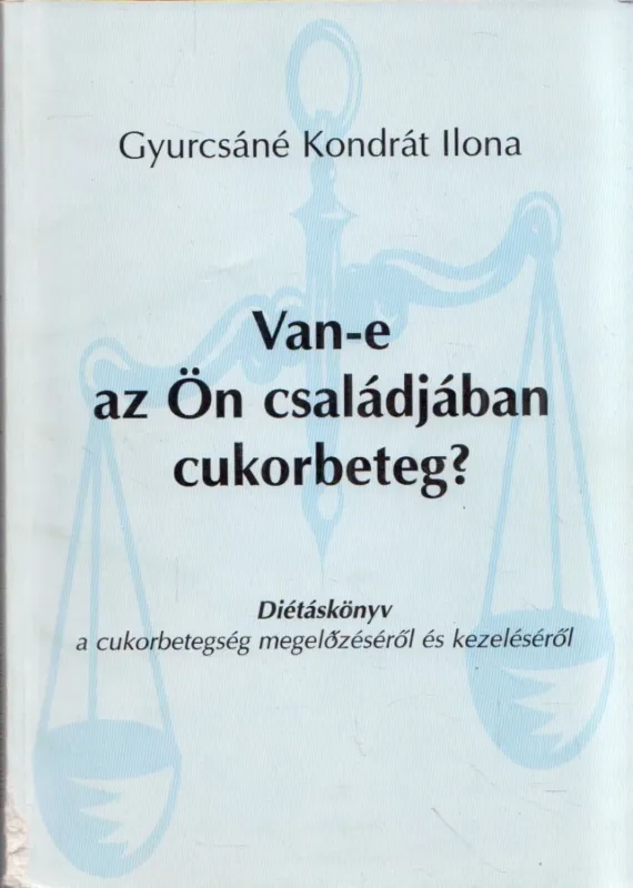 Vásárlói kedvenc Van-e az Ön családjában cukorbeteg?