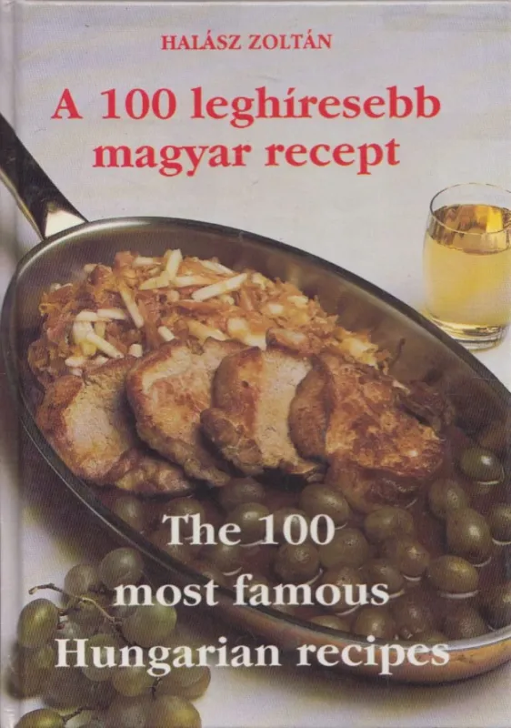 Olcsó A 100 leghíresebb magyar recept / The 100 most famous Hungarian recipes