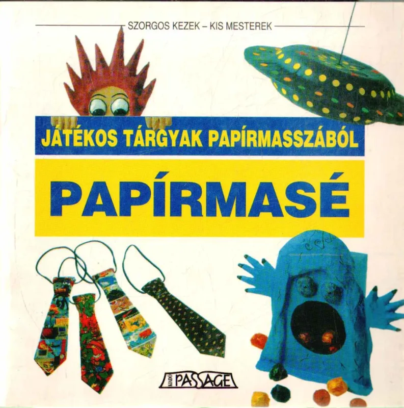 Papírmasé - Játékos tárgyak papírmasszából Szuper akció
