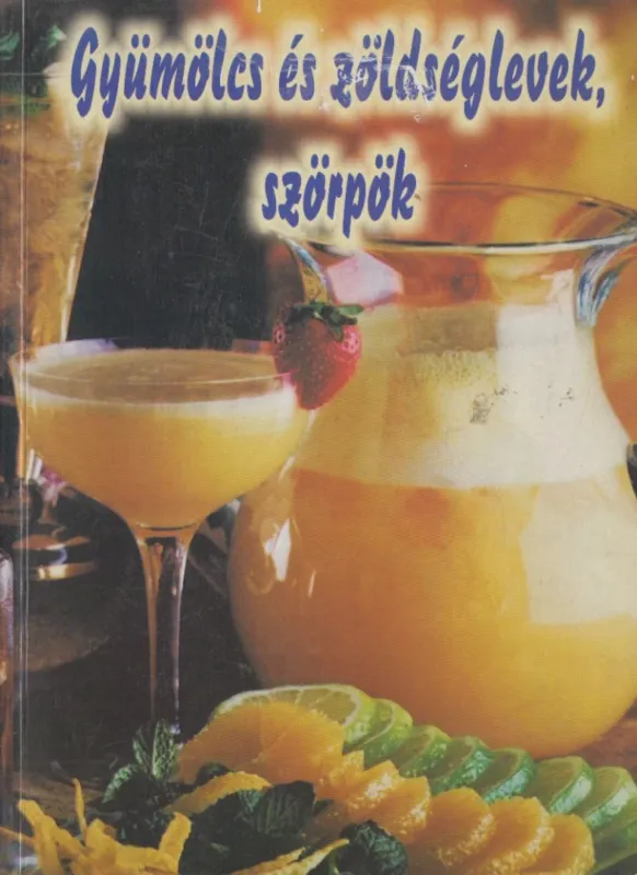 Vásárlói kedvenc Gyümölcs és zöldséglevek, szörpök