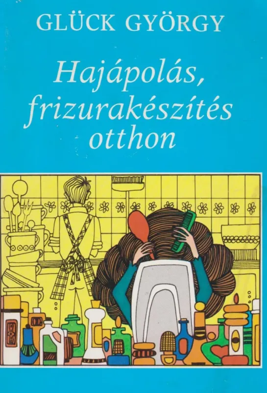 Hajápolás, frizurakészítés otthon Vedd meg online