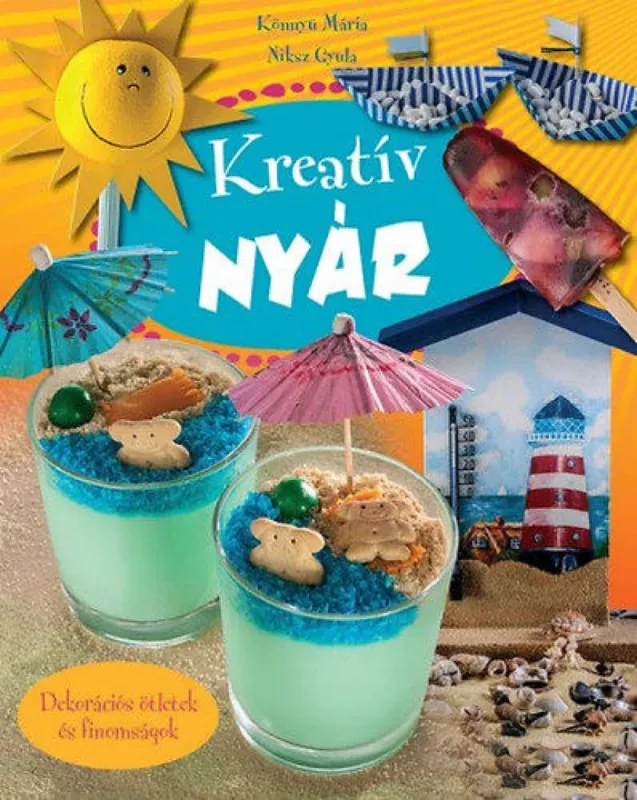 Legjobb ár Kreatív nyár - Dekorációs ötletek és finomságok