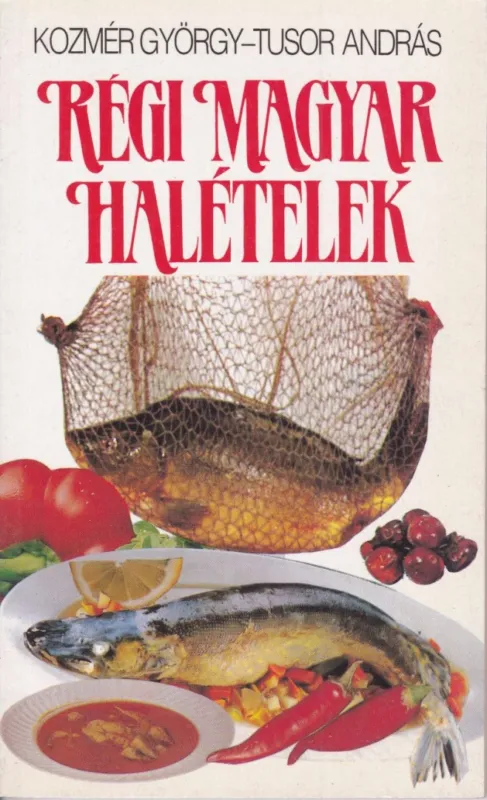 Azonnali szállítás Régi magyar halételek