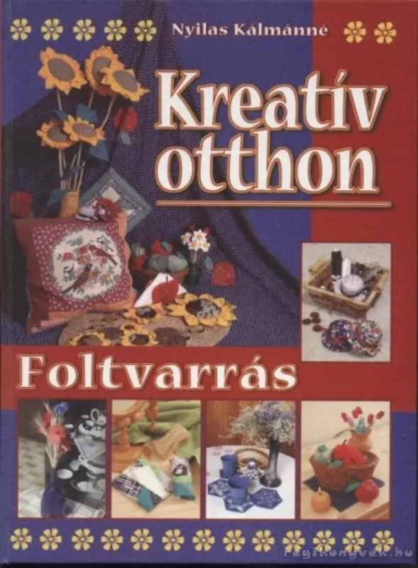 Azonnali szállítás Kreatív otthon - Foltvarrás