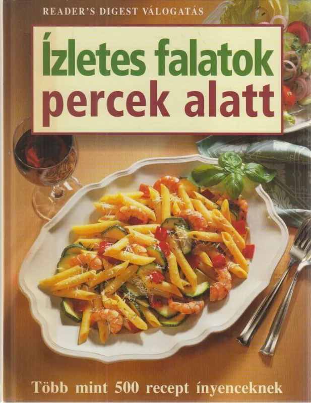 Kihagyhatatlan ajánlat Ízletes falatok percek alatt