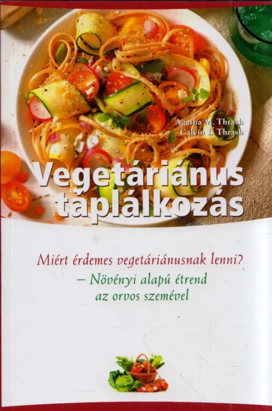 Vegetáriánus táplálkozás - Növényi alapú étrend - az orvos szemével Ajánlat