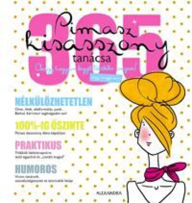 Olcsó Pimasz kisasszony 365 tanácsa - Avagy hogyan legyél tökéletes csajszi!