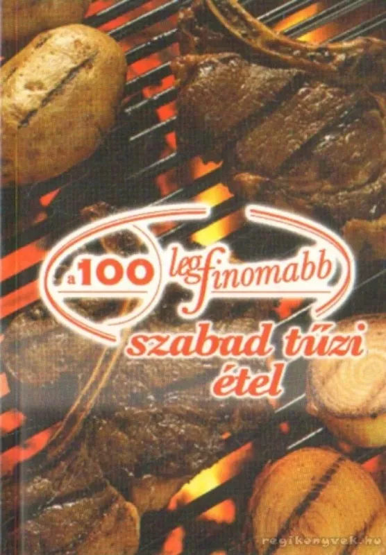 100 legfinomabb szabad tűzi étel Legjobb ár