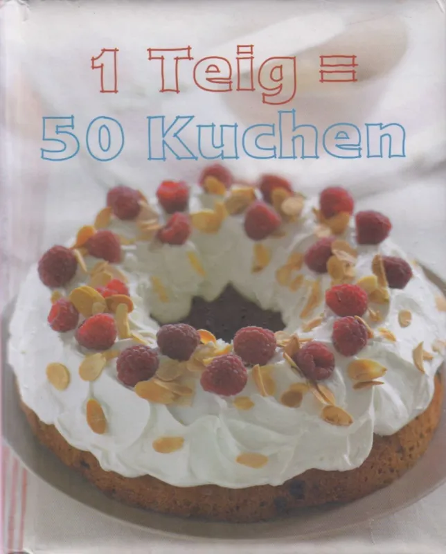 1 Teig = 50 Kuchen Végkiárusítás