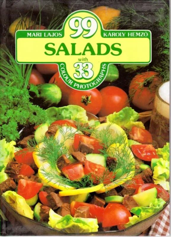 Exkluzív ajánlat 99 Salads with 33 Colour Photographs