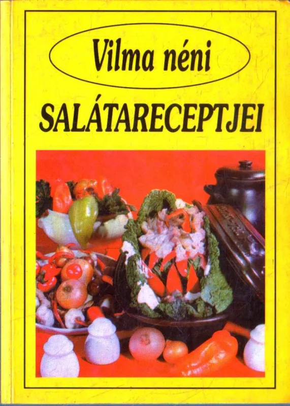 Vilma néni salátareceptjei Olcsó
