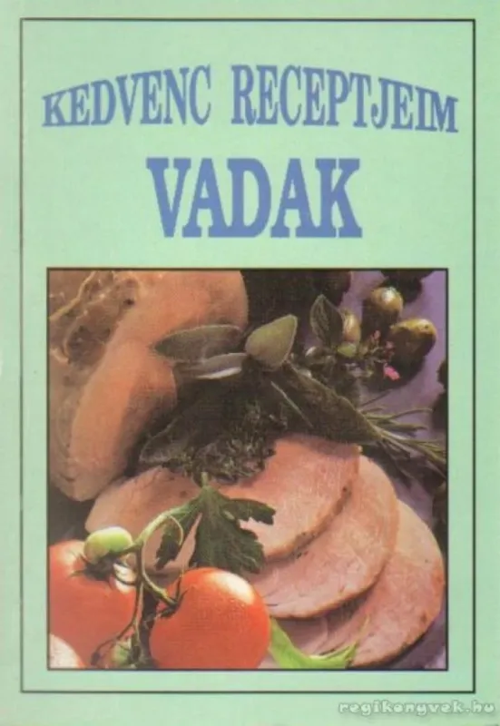 Kedvenc receptjeim - Vadak Kedvezmény