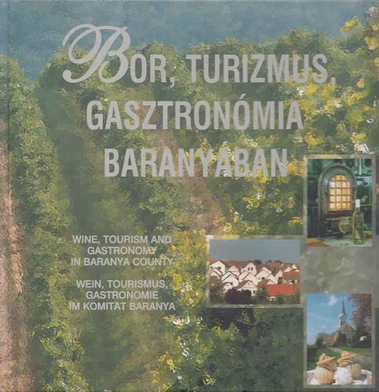 Alacsony ár Bor, turizmus, gasztronómia Baranyában