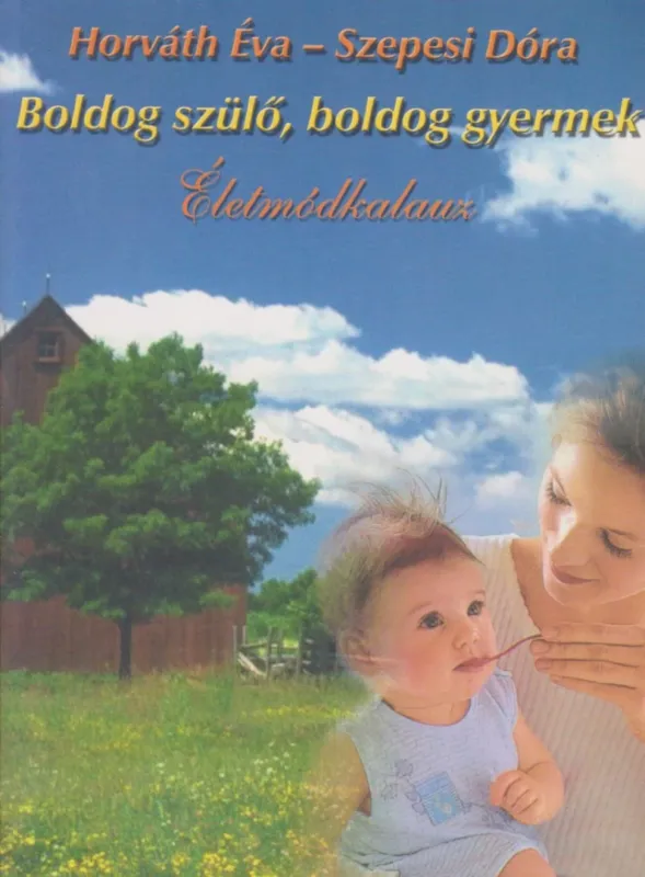 Népszerű Boldog szülő-boldog gyermek