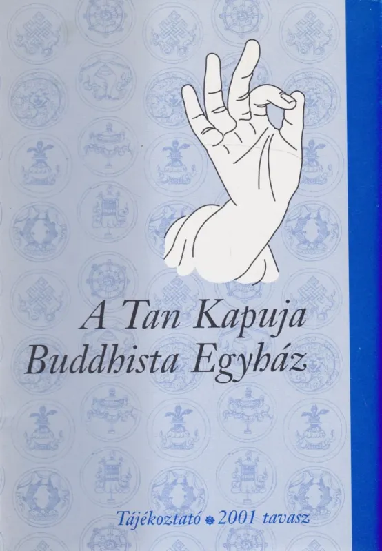 A Tan Kapuja Buddhista Egyház 2001. tavasz Ajánlat