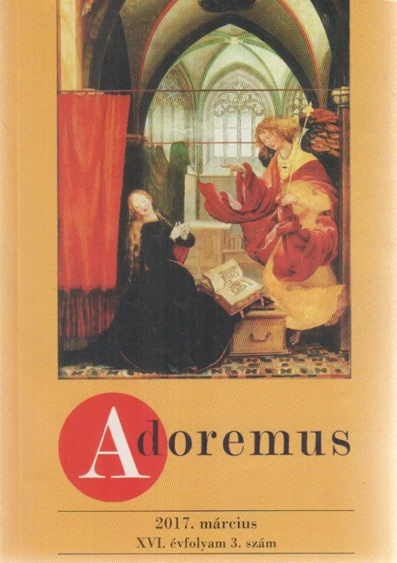 Vedd meg most Adoremus 2017. március