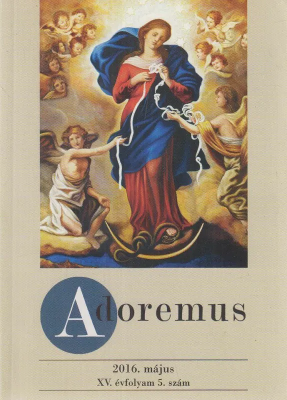 Adoremus 2016. május Azonnal elérhető