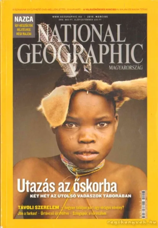 National Geographic Magyarország 2010. március Ne maradj le