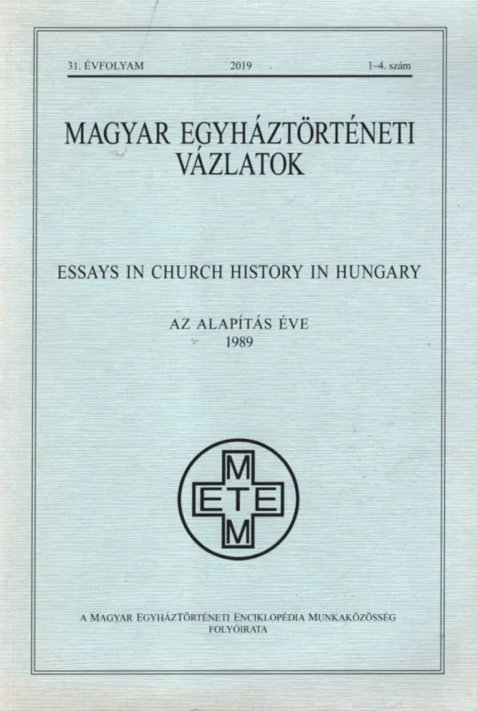Legkelendőbb Magyar egyháztörténeti vázlatok 2019. 1-4. szám