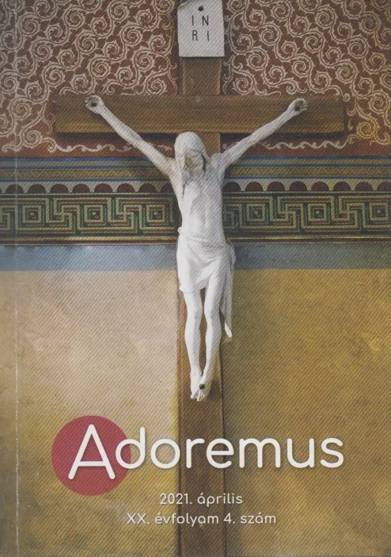 Vedd meg most Adoremus 2021. április