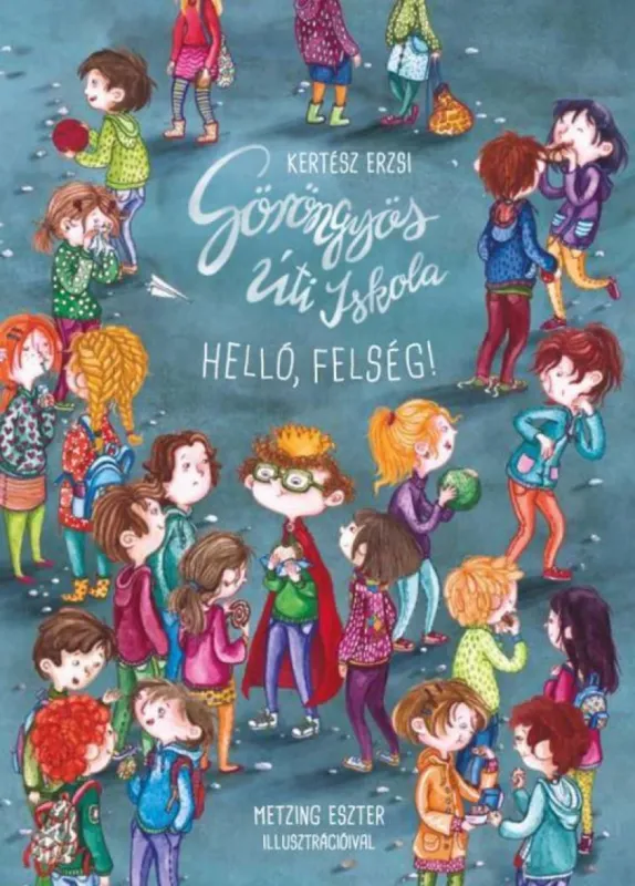 Bestseller Göröngyös Úti Iskola - Helló, felség!