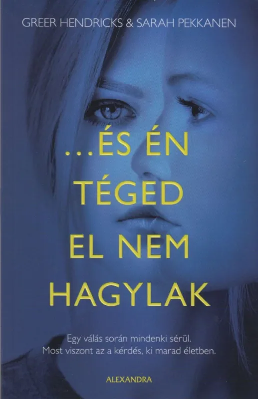 ...és én téged el nem hagylak Legkelendőbb