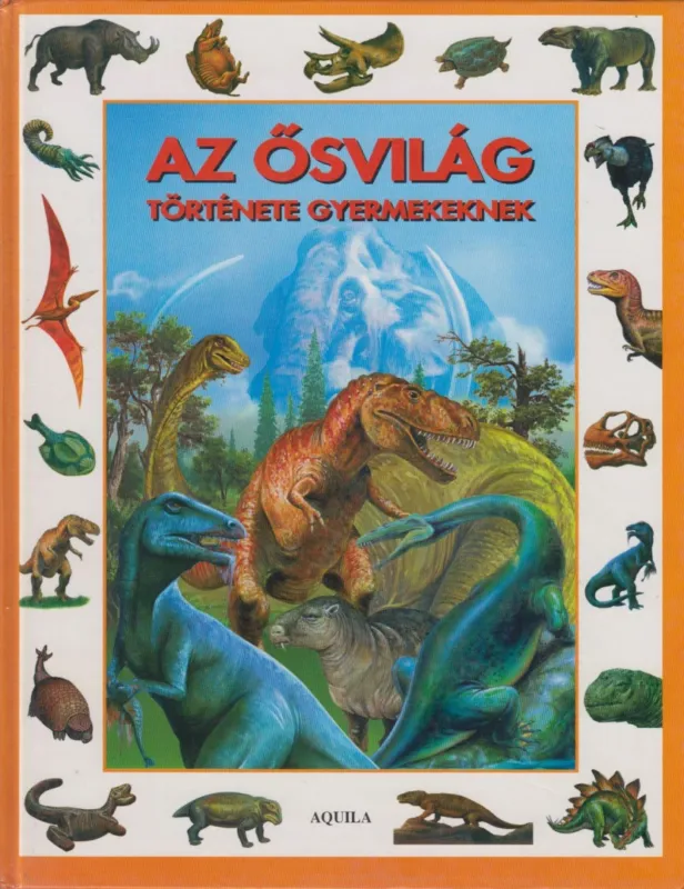 Vedd meg most Az ősvilág története gyermekeknek