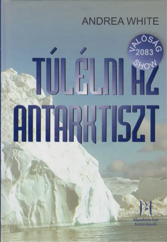 Kihagyhatatlan ajánlat Túlélni az Antarktiszt