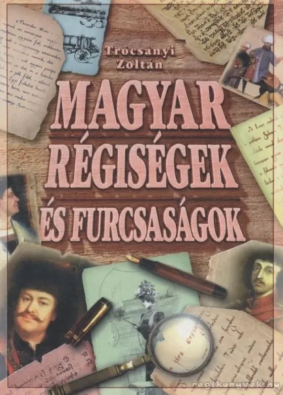 Legnépszerűbb Magyar régiségek és furcsaságok