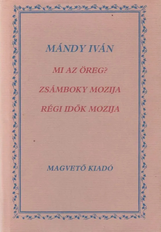 Mi az öreg? / Zsámboky mozija / Régi idők mozija Azonnali szállítás