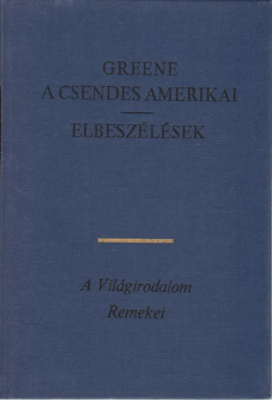 Szuper ajánlat A csendes amerikai / Elbeszélések
